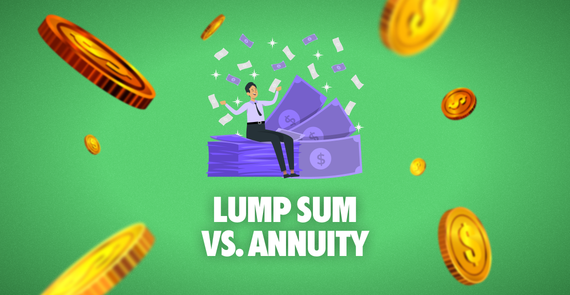 Lump Sum vs. Annuity