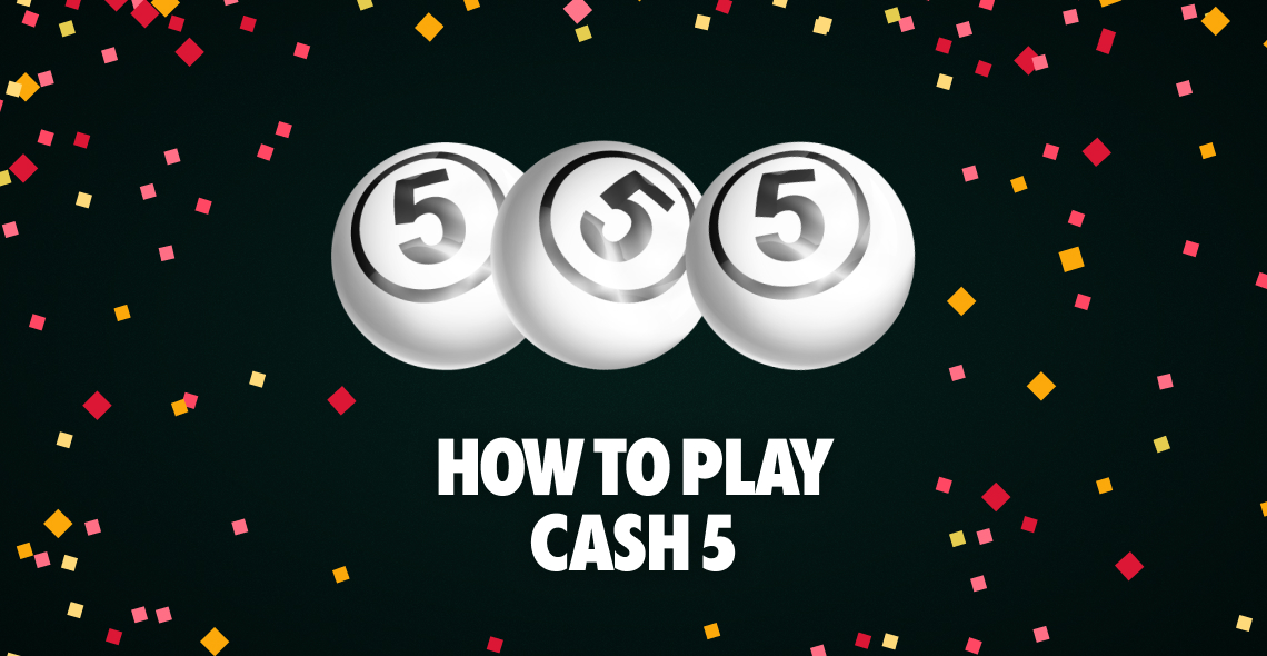 How to Play the Cash 5 Lottery