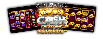 Game of the Week – Gold Cash Free Spins Megaways